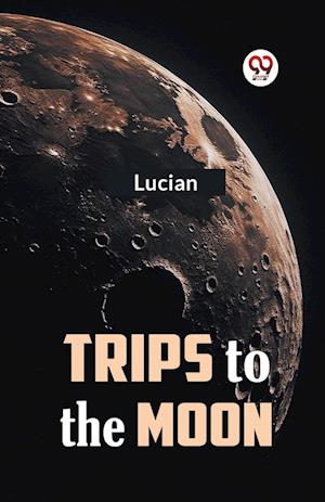 Cover for Lucian · Trips to the Moon (Paperback Book) (2023)