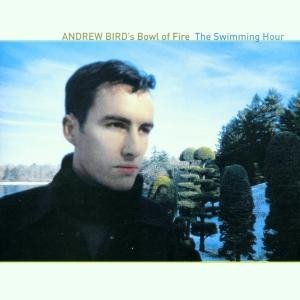Bird's Andrew - Bow · The Swimming Hour (CD) (2010)