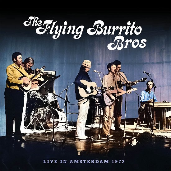 Cover for The Flying Burrito Brothers · Live in Amsterdam 1972 (CD) (2024)