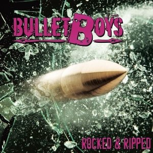 Cover for Bullet Boys · Bullet Boys-rocked &amp; Ripped (CD)