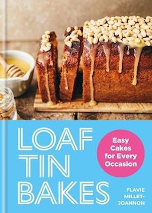 Cover for Flavie Millet-Joannon · Loaf Tin Bakes: 50 Easy One-Tin Recipes (Hardcover bog) (2026)