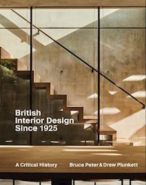 Cover for Bruce Peter · British Interior Design since 1925: A Critical History (Hardcover bog) (2025)