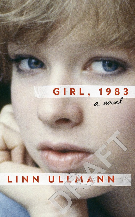 Cover for Linn Ullmann · Girl, 1983 (Hardcover Book) (2024)