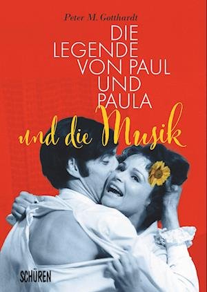 Cover for Peter Gotthardt · Die Legende von Paul und Paula und die Musik (Book) (2024)
