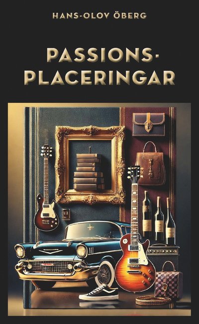 Cover for Hans-Olov Öberg · Passionsplaceringar  (Hardcover Book) (2025)