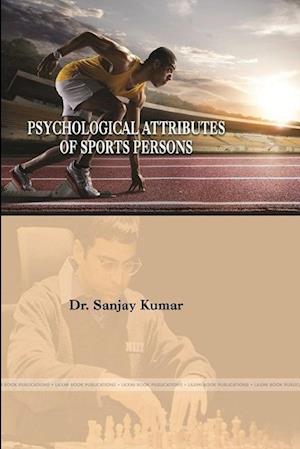 Cover for Sanjay Kumar · Psychological Attributes of Sports Persons (Book) (2017)