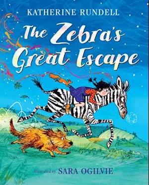 Cover for Katherine Rundell · The Zebra'S Great Escape (Book) (2024)