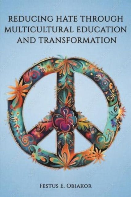 Cover for Festus E. Obiakor · Reducing Hate Through Multicultural Education and Transformation (Paperback Book) (2023)