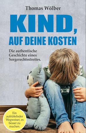 Cover for Thomas Wolber · Kind - auf Deine Kosten (Hardcover Book) (2021)