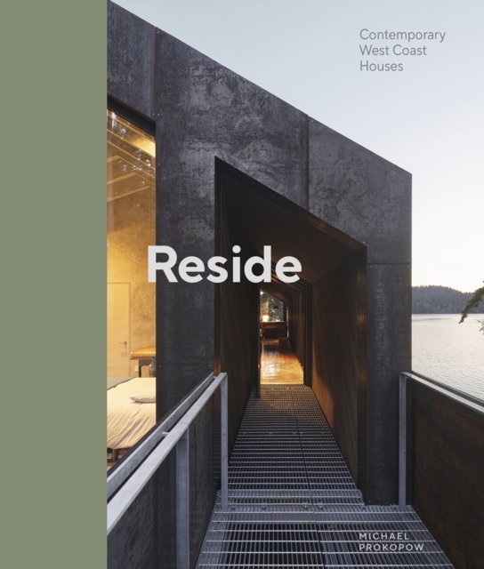 Cover for Michael Prokopow · Reside: Contemporary West Coast Houses (Hardcover Book) (2024)