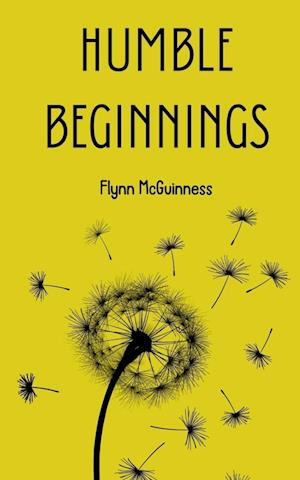 Humble Beginnings - Flynn McGuinness - Books - Libresco Feeds Private Limited - 9789357614634 - October 6, 2023