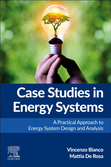 Cover for Bianco, Vincenzo (Professor, Universita degli Studi di Napoli “Parthenope?, Napoli, Italy) · Case Studies in Energy Systems: A Practical Approach to Energy System Design and Analysis (Paperback Book) (2025)