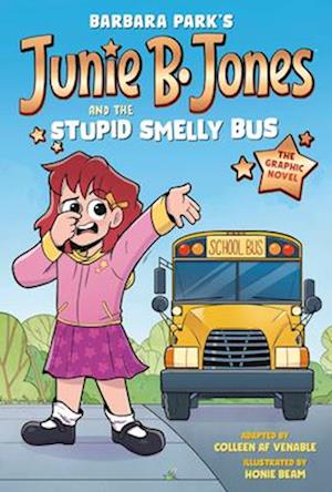 Cover for Barbara Park · Junie B. Jones And The Stupid Smelly Bus: The Graphic Novel (Book) (2025)