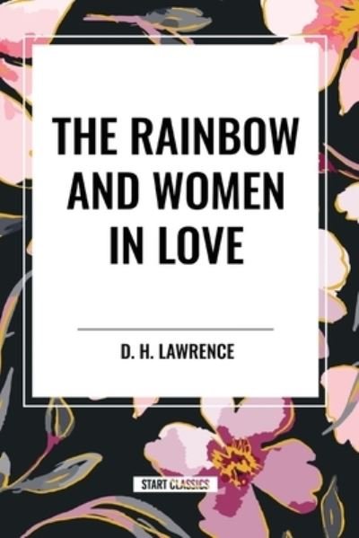 Cover for D H Lawrence · The Rainbow and Women in Love (Paperback Book) (2024)