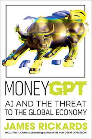 Cover for James Rickards · Moneygpt (Book) (2024)
