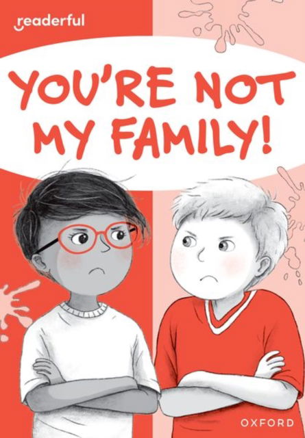 Readerful Rise: Oxford Reading Level 7: You're Not My Family! - Readerful Rise - Narinder Dhami - Books - Oxford University Press - 9781382064637 - September 4, 2025