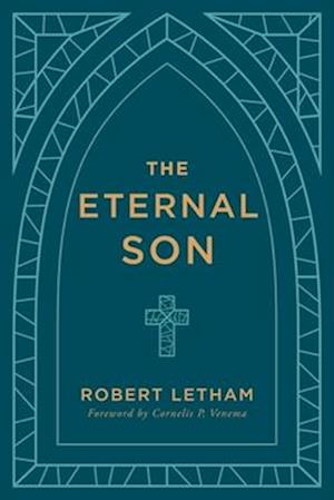 Cover for Robert Letham · The Eternal Son (Paperback Book) (2025)
