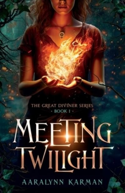 Cover for Aaralynn Karman · Meeting Twilight : The Great Diviner Series (Bok) (2023)