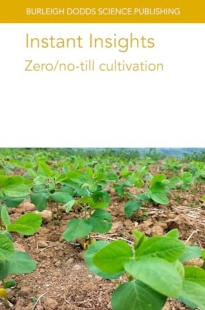 Hamm, Dr Alison (USDA-ARS) · Instant Insights: Zero/No Till Cultivation - Burleigh Dodds Science: Instant Insights (Paperback Book) (2024)