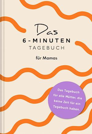 Cover for Dominik Spenst · Das 6-Minuten-Tagebuch für Mamas (Bog) (2025)