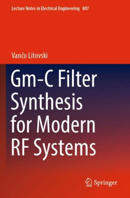 Cover for Vanco Litovski · Gm-C Filter Synthesis for Modern RF Systems - Lecture Notes in Electrical Engineering (Paperback Book) [2022 edition] (2022)