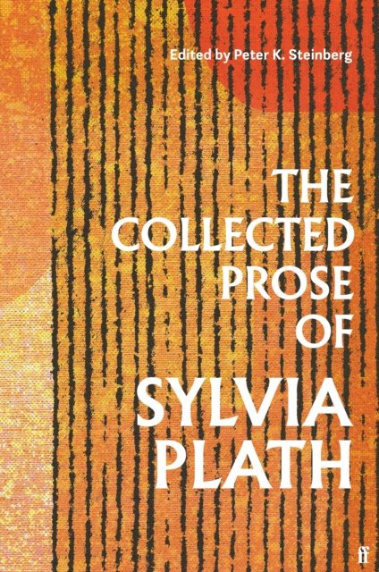 Cover for Sylvia Plath · The Collected Prose of Sylvia Plath (Hardcover Book) [Main edition] (2024)