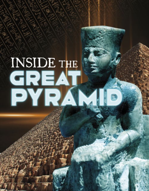 Cover for Carol Kim · Inside the Great Pyramid - Secrets of Ancient Egypt (Hardcover Book) (2025)