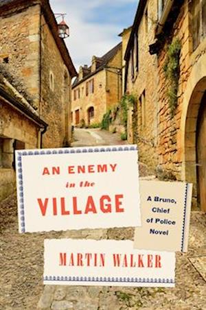Cover for Martin Walker · An Enemy In The Village: A Bruno, Chief Of Police Novel (Bruno, Chief Of Police (Book) (2025)
