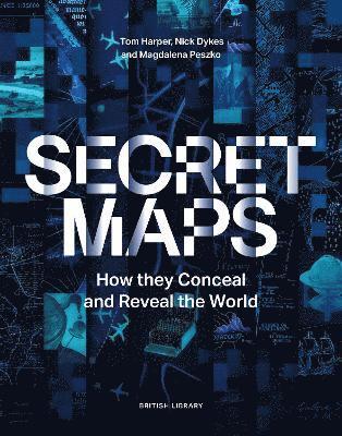 Cover for Tom Harper · Secret Maps: How they Conceal and Reveal the World (Hardcover bog) (2025)