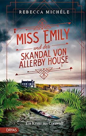 Miss Emily und der Skandal von Allerby House - Rebecca Michéle - Books - Dryas Verlag - 9783986720643 - September 2, 2024