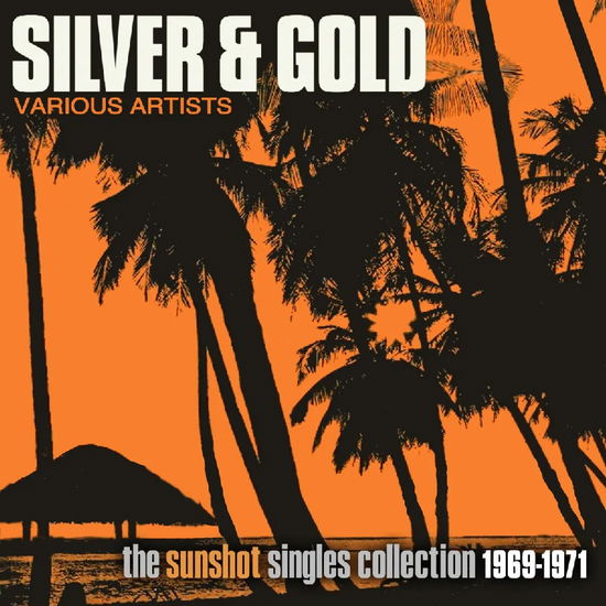 Cover for Compilation · Silver And Gold: The Sunshot Records Collection 1969-1971 (CD) (2025)