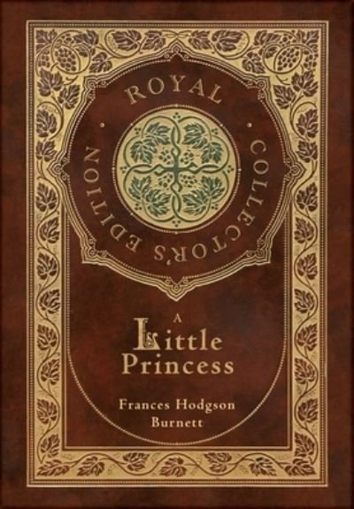Cover for Frances Hodgson Burnett · A Little Princess (Royal Collector's Edition) (Case Laminate Hardcover with Jacket) (Innbunden bok) [Royal Collector's edition] (2024)