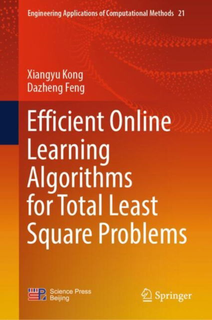 Cover for Xiangyu Kong · Efficient Online Learning Algorithms for Total Least Square Problems - Engineering Applications of Computational Methods (Hardcover bog) [2024 edition] (2024)