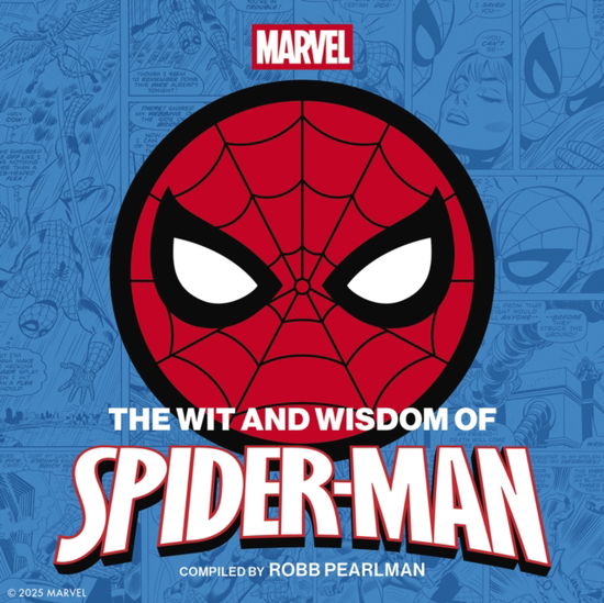 Cover for Robb Pearlman · The Wit and   Wisdom of Spider-Man: Quotes and   Life Lessons from Your Favorite Superhero (Hardcover Book) (2025)