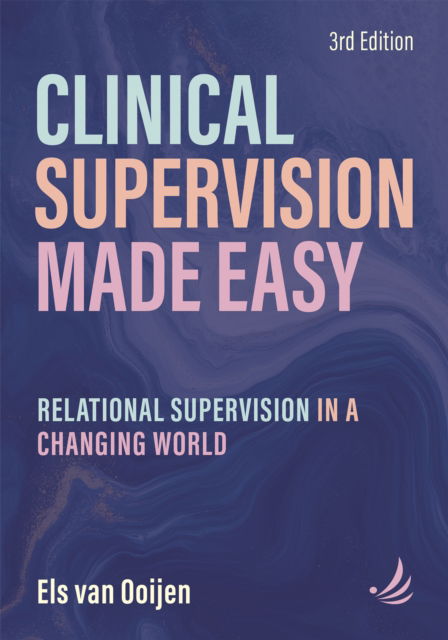Cover for Els Van Ooijen · Clinical Supervision Made Easy, Third Edition: Relational supervision in a changing world (Paperback Book) (2025)