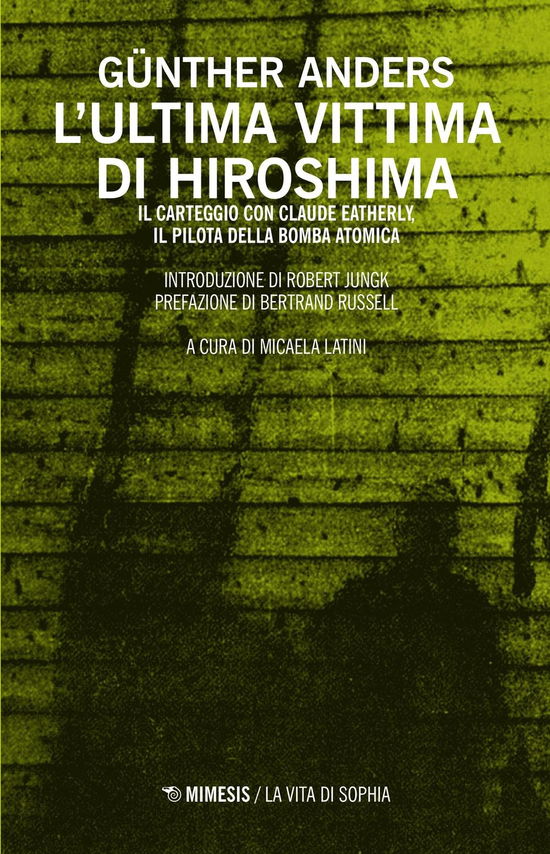 Cover for Gunther Anders · L'Ultima Vittima Di Hiroshima. Il Carteggio Con Claude Eatherly, Il Pilota Della Bomba Atomica (Book)