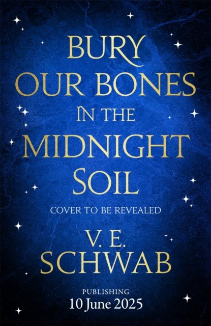 Cover for V. E. Schwab · Bury Our Bones in the Midnight Soil (Hardcover Book) (2025)