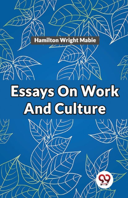 Cover for Hamilton Wright Mabie · Essays on Work and Culture (Paperback Book) (2023)