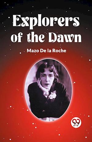 Cover for Mazo de la Roche · Explorers Of The Dawn (Taschenbuch) (2024)