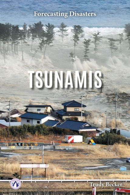 Cover for Trudy Becker · Tsunamis - Forecasting Disasters (Hardcover Book) (2025)