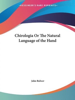 Cover for John Bluwer · Chirologia or The Natural Language of the Hand (Paperback Book) (2003)