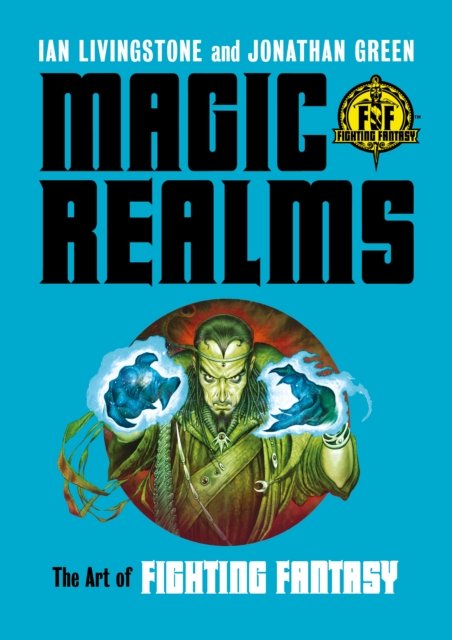 Cover for Ian Livingstone · Magic Realms: The Art of Fighting Fantasy (Hardcover Book) (2024)