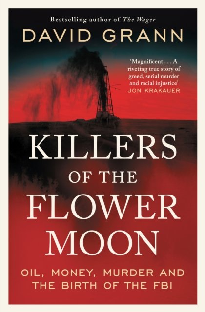Cover for David Grann · Killers of the Flower Moon : Oil, Money, Murder and the Birth of the FBI (Pocketbok) (2024)