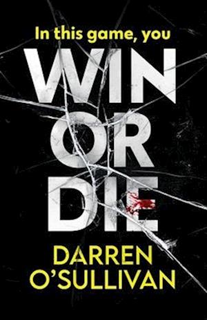 Cover for Darren O'Sullivan · Win or Die: A gripping and unputdownable crime thriller (Paperback Book) (2025)