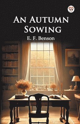 Cover for E F Benson · An Autumn Sowing (Paperback Book) (2025)