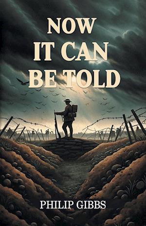 Cover for Philip Gibbs · Now It Can Be Told (Edition2024) (Taschenbuch) (2024)