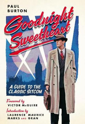 Cover for Paul Burton · Goodnight Sweetheart: A Guide to the Classic Sitcom (Gebundenes Buch) (2025)