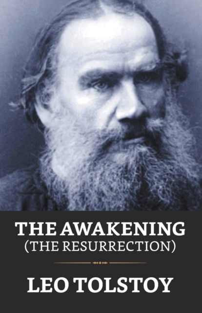 Cover for Leo Tolstoy · The Awakening (The Resurrection) (Paperback Book) (2021)