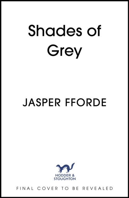 Cover for Jasper Fforde · Shades of Grey: For fans of Douglas Adams and Terry Pratchett - the cult classic, full of colourful characters and brilliant twists (Taschenbuch) (2025)