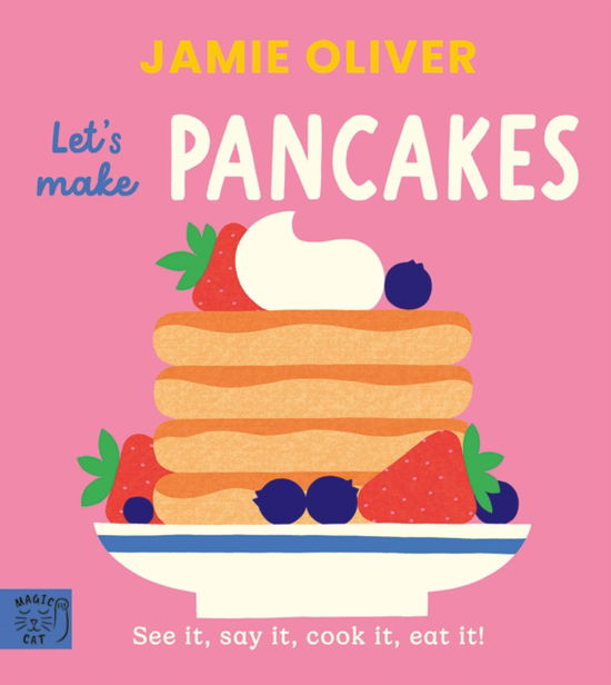Cover for Jamie Oliver · Jamie Oliver: Let's Make Pancakes: See it, say it, cook it, eat it! - Jamie's Little Food Library (Kartonbuch) (2025)